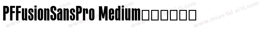 PFFusionSansPro Medium字体转换